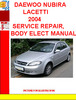 Thumbnail DAEWOO NUBIRA LACETTI 2004 SERVICE REPAIR, BODY ELECT MANUAL