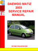 Thumbnail DAEWOO MATIZ 2003 SERVICE REPAIR MANUAL