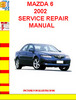 Thumbnail MAZDA 6 2002 SERVICE REPAIR MANUAL Thumbnail MAZDA 6 2002 SERVICE REPAIR MANUAL