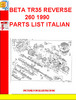 Thumbnail BETA TR35 REVERSE 260 1990 PARTS LIST ITALIAN