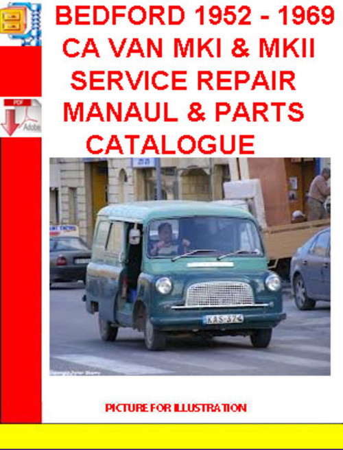 Product picture BEDFORD 1952 - 1969 CA VAN MKI & MKII SERVICE REPAIR MANAUL 