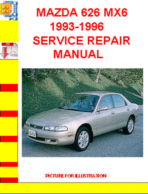 Product picture MAZDA 626 MX6 1993-1996 SERVICE REPAIR MANUAL