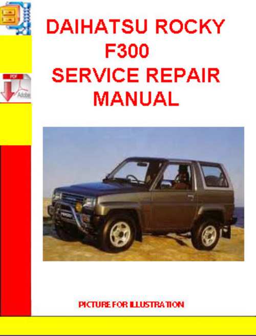 Product picture DAIHATSU ROCKY F300 SERVICE REPAIR MANUAL