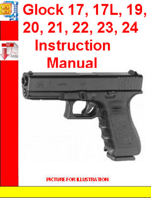 Product picture Glock 17, 17L, 19, 20, 21, 22, 23, 24 Instruction Manual